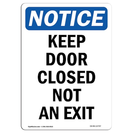 Signmission OSHA Notice Sign, Keep Door Closed Not An Exit, 10in X 7in Aluminum, 7"W, 10" L, Portrait OS-NS-A-710-V-13797